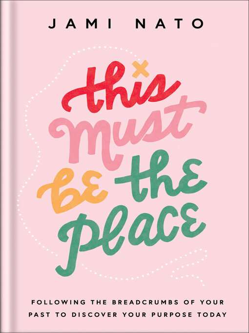 Title details for This Must Be the Place by Jami Nato - Available